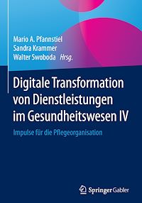 Télécharger le livre :  Digitale Transformation von Dienstleistungen im Gesundheitswesen IV