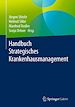Télécharger le livre :  Handbuch Strategisches Krankenhausmanagement