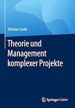 Télécharger le livre :  Theorie und Management komplexer Projekte