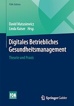 Télécharger le livre :  Digitales Betriebliches Gesundheitsmanagement