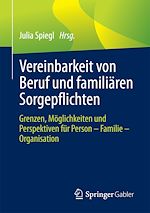 Télécharger le livre :  Vereinbarkeit von Beruf und familiären Sorgepflichten