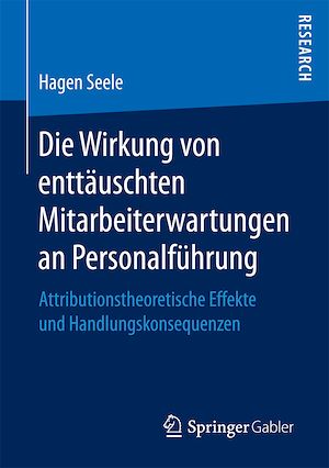 Téléchargez le livre :  Die Wirkung von enttäuschten Mitarbeitererwartungen an Personalführung
