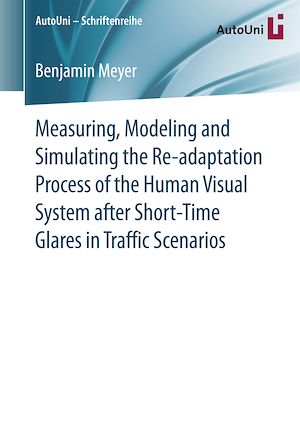 Download the eBook: Measuring, Modeling and Simulating the Re-adaptation Process of the Human Visual System after Short-Time Glares in Traffic Scenarios