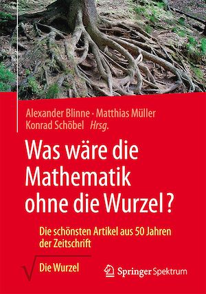 Téléchargez le livre :  Was wäre die Mathematik ohne die Wurzel?