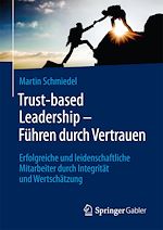Télécharger le livre :  Trust-based Leadership – Führen durch Vertrauen