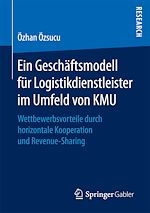 Télécharger le livre :  Ein Geschäftsmodell für Logistikdienstleister im Umfeld von KMU