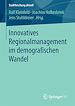 Télécharger le livre :  Innovatives Regionalmanagement im demografischen Wandel