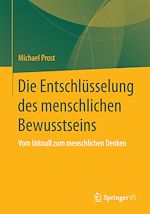 Télécharger le livre :  Die Entschlüsselung des menschlichen Bewusstseins