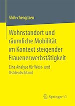 Télécharger le livre :  Wohnstandort und räumliche Mobilität im Kontext steigender Frauenerwerbstätigkeit