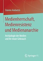 Télécharger le livre :  Medienherrschaft, Medienresistenz und Medienanarchie