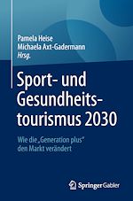 Télécharger le livre :  Sport- und Gesundheitstourismus 2030