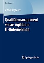 Télécharger le livre :  Qualitätsmanagement versus Agilität in IT-Unternehmen