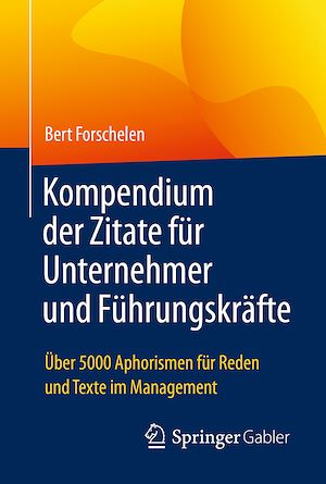 Téléchargez le livre :  Kompendium der Zitate für Unternehmer und Führungskräfte