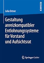 Télécharger le livre :  Gestaltung anreizkompatibler Entlohnungssysteme für Vorstand und Aufsichtsrat