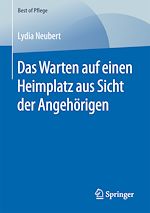 Download this eBook Das Warten auf einen Heimplatz aus Sicht der Angehörigen