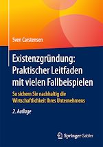 Télécharger le livre :  Existenzgründung: Praktischer Leitfaden mit vielen Fallbeispielen