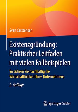 Téléchargez le livre :  Existenzgründung: Praktischer Leitfaden mit vielen Fallbeispielen