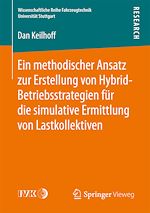 Download this eBook Ein methodischer Ansatz zur Erstellung von Hybrid-Betriebsstrategien für die simulative Ermittlung von Lastkollektiven