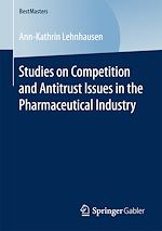 Télécharger le livre :  Studies on Competition and Antitrust Issues in the Pharmaceutical Industry