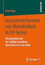 Télécharger le livre :  Inszenierte Formen von Männlichkeit in TV-Serien