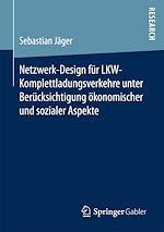 Télécharger le livre :  Netzwerk-Design für LKW-Komplettladungsverkehre unter Berücksichtigung ökonomischer und sozialer Aspekte