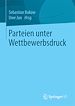 Télécharger le livre :  Parteien unter Wettbewerbsdruck