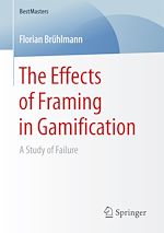 Télécharger le livre :  The Effects of Framing in Gamification