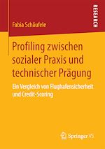 Télécharger le livre :  Profiling zwischen sozialer Praxis und technischer Prägung