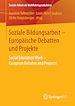 Télécharger le livre :  Soziale Bildungsarbeit - Europäische Debatten und Projekte