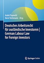Télécharger le livre :  Deutsches Arbeitsrecht für ausländische Investoren | German Labour Law for Foreign Investors