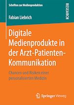 Télécharger le livre :  Digitale Medienprodukte in der Arzt-Patienten-Kommunikation