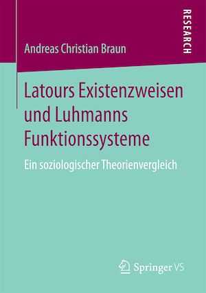Téléchargez le livre :  Latours Existenzweisen und Luhmanns Funktionssysteme