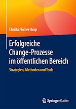 Télécharger le livre :  Erfolgreiche Change-Prozesse im öffentlichen Bereich