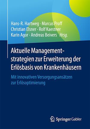 Téléchargez le livre :  Aktuelle Managementstrategien zur Erweiterung der Erlösbasis von Krankenhäusern