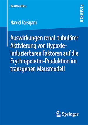 Download the eBook: Auswirkungen renal-tubulärer Aktivierung von Hypoxie-induzierbaren Faktoren auf die Erythropoietin-Produktion im transgenen Mausmodell