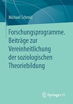 Télécharger le livre :  Forschungsprogramme. Beiträge zur Vereinheitlichung der soziologischen Theoriebildung