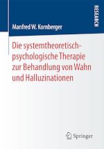 Télécharger le livre :  Die systemtheoretisch-psychologische Therapie zur Behandlung von Wahn und Halluzinationen