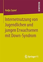 Télécharger le livre :  Internetnutzung von Jugendlichen und jungen Erwachsenen mit Down-Syndrom