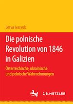 Download this eBook Die polnische Revolution von 1846 in Galizien