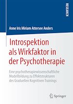 Télécharger le livre :  Introspektion als Wirkfaktor in der Psychotherapie