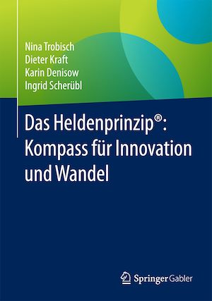Téléchargez le livre :  Das Heldenprinzip®: Kompass für Innovation und Wandel