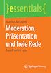 Télécharger le livre :  Moderation, Präsentation und freie Rede