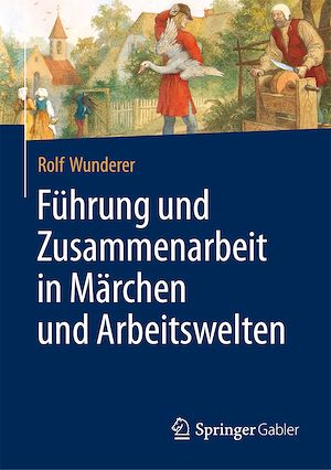Téléchargez le livre :  Führung und Zusammenarbeit in Märchen und Arbeitswelten