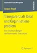 Télécharger le livre :  Transparenz als Ideal und Organisationsproblem