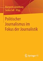 Télécharger le livre :  Politischer Journalismus im Fokus der Journalistik