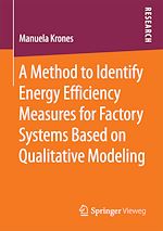 Télécharger le livre :  A Method to Identify Energy Efficiency Measures for Factory Systems Based on Qualitative Modeling
