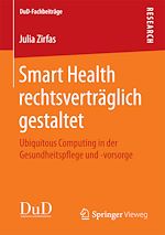 Télécharger le livre :  Smart Health rechtsverträglich gestaltet