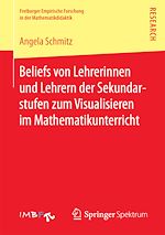 Download this eBook Beliefs von Lehrerinnen und Lehrern der Sekundarstufen zum Visualisieren im Mathematikunterricht