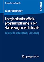 Télécharger le livre :  Energieorientierte Walzprogrammplanung in der stahlerzeugenden Industrie