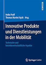 Télécharger le livre :  Innovative Produkte und Dienstleistungen in der Mobilität